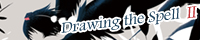 Drawing the Spell �U
